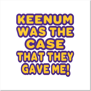 Keenum was the Case! Posters and Art